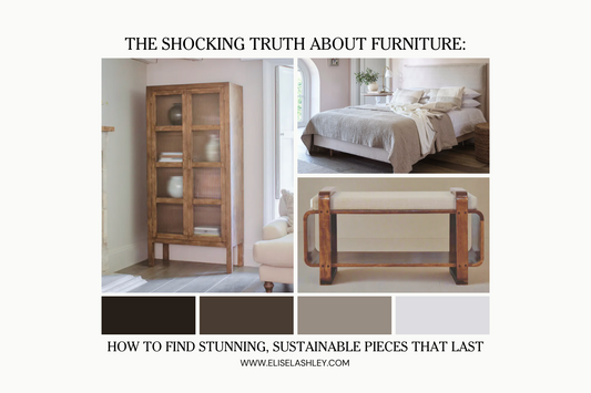 The Shocking Truth About Furniture: How To Find Stunning, Sustainable Pieces That Last