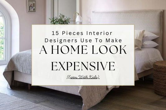 15 Pieces Interior Designers Use To Make A Home Look Expensive (Even With Kids)