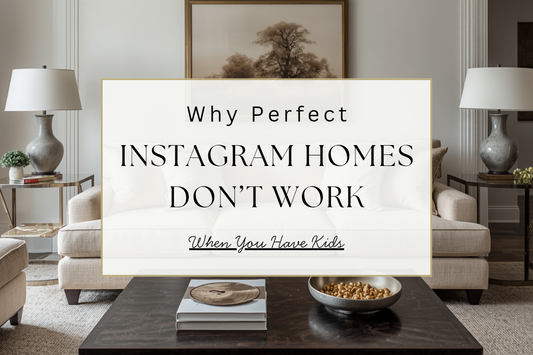 Why Perfect Instagram Homes Don’t Work When You Have Kids