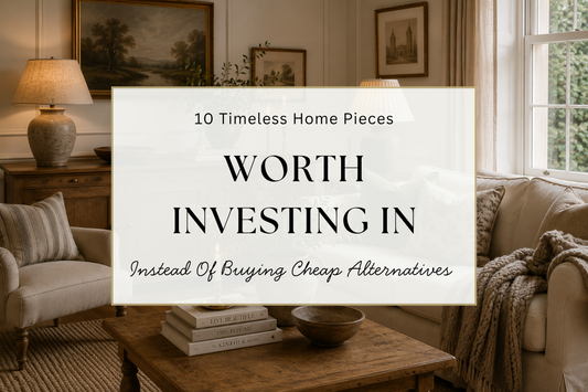 10 Timeless Home Pieces Worth Investing In Instead Of Buying Cheap Alternatives