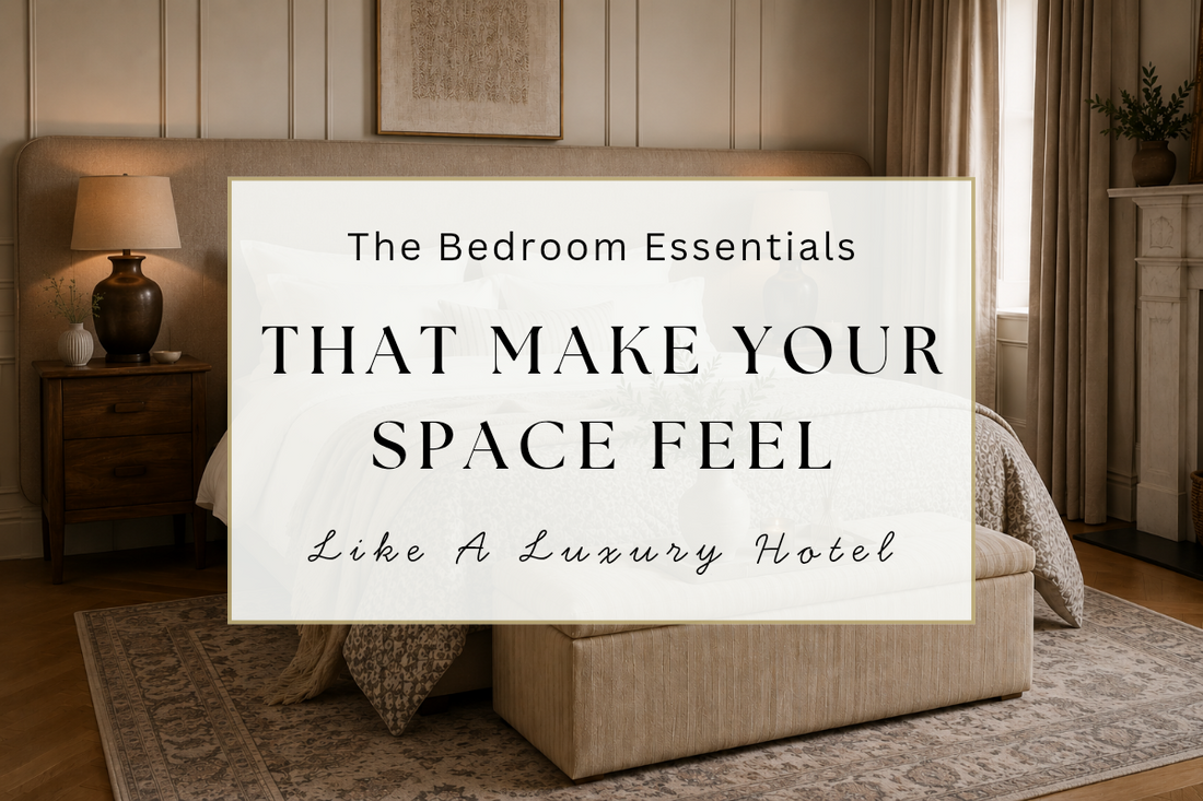 The Bedroom Essentials That Make Your Space Feel Like A Luxury Hotel