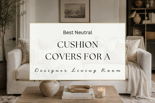 Best Neutral Cushion Covers For A Designer Living Room