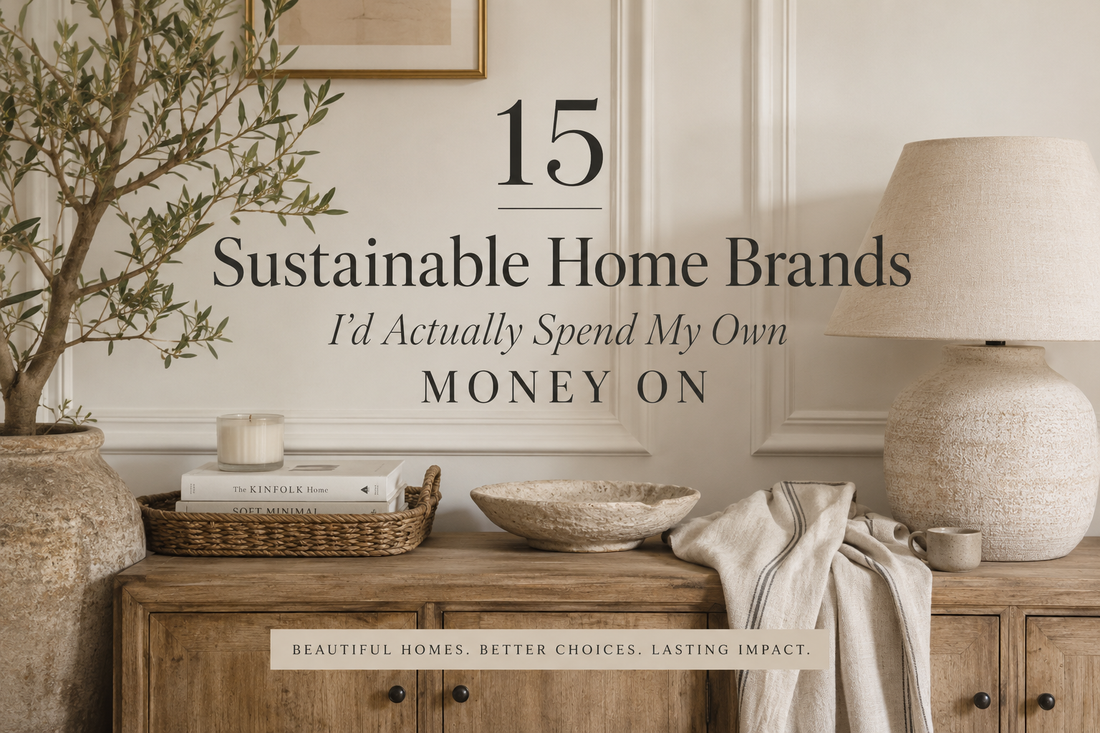 15 Sustainable Home Brands I'd Actually Spend My Own Money On