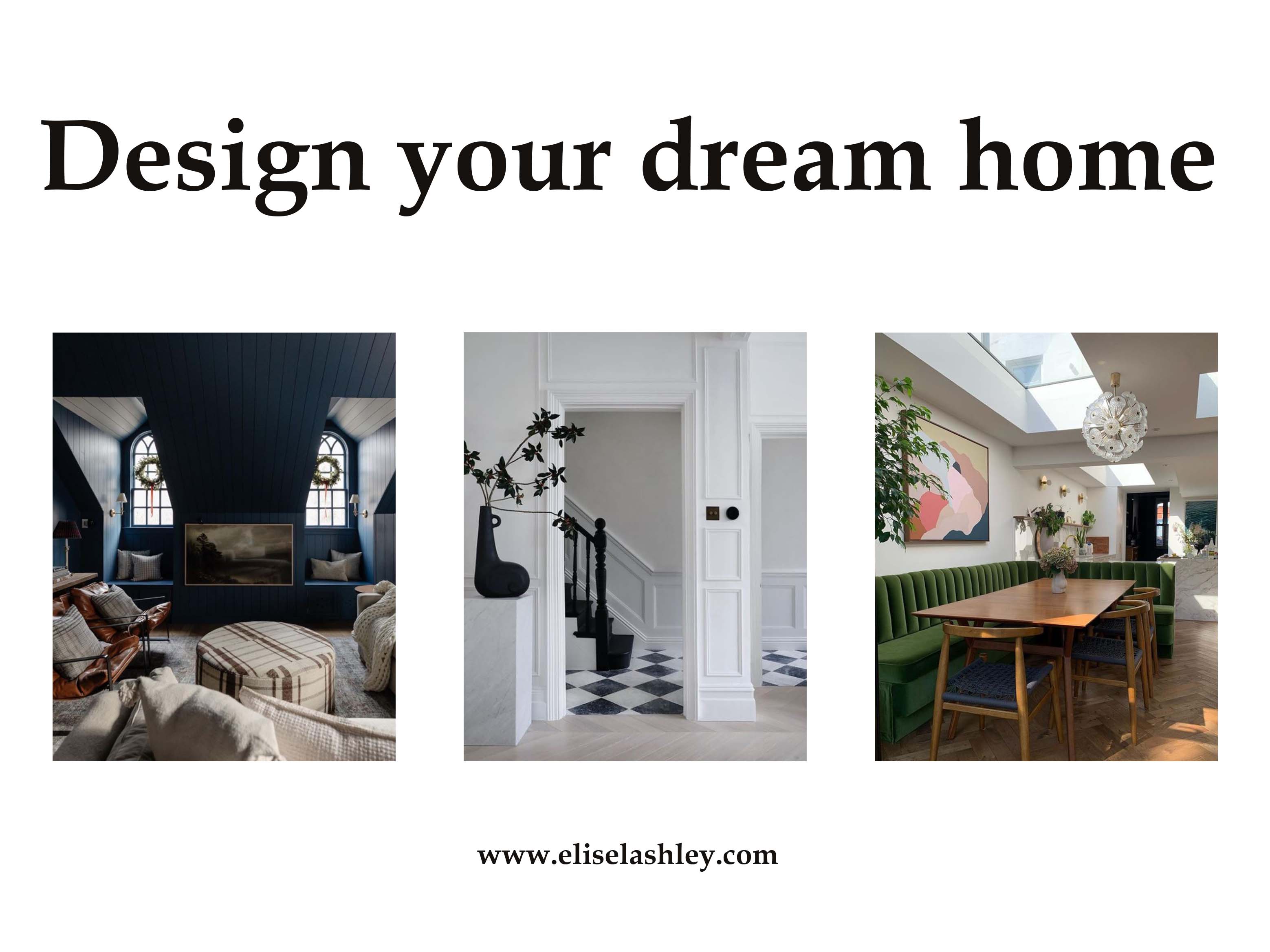 How to create your dream home interior – EliseLAshley