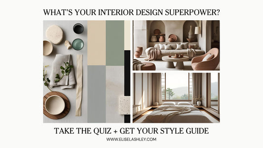 What’s Your Interior Design Superpower? Take the Quiz + Get Your Style Guide